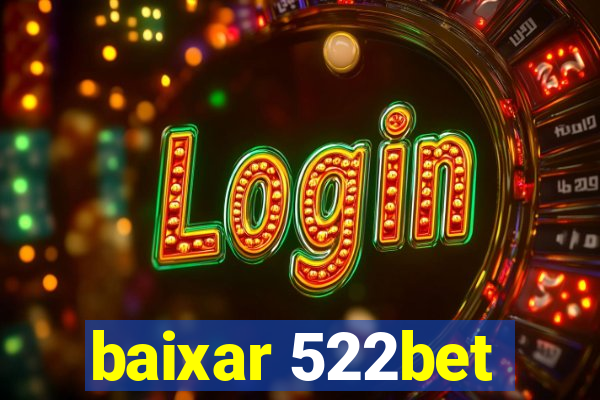 baixar 522bet